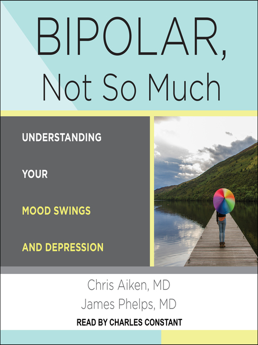 Title details for Bipolar, Not So Much by Chris Aiken, MD - Available